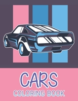 Cars Coloring Book: Fun Children's Coloring Book for Toddlers & Kids Ages 3-8 with 50 Pages to Color & Learn About Cars, Trucks, Tractors, Trains, Planes & More B08R4FB83M Book Cover