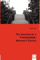 The Journey to a Principalship: Women's Stories 383647512X Book Cover