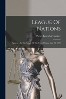 League Of Nations: Speech ... In The Senate Of The United States, June 18, 1919 1018763953 Book Cover