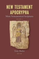 New Testament Apocrypha, Vol. 2: More Noncanonical Scriptures 0802886833 Book Cover