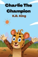 Charlie the Champion B0C36WL54M Book Cover