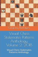 Visual Chess Stalemates Patterns Anthology. Volume 2. 2018: Visual Chess Stalemates Patterns Anthology. 172685129X Book Cover