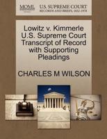 Lowitz v. Kimmerle U.S. Supreme Court Transcript of Record with Supporting Pleadings 1270183192 Book Cover