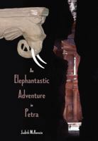 An Elephantastic Adventure in Petra 0995494649 Book Cover