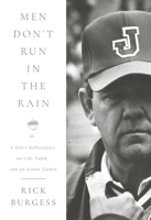 Men Don't Run In the Rain: A Son's Reflections on Life, Faith, and an Iconic Father B0F55K5VP1 Book Cover