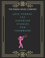 Jose Pardal 757 Superior Studies for Trombone: London B09L3VXF5Z Book Cover