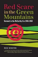 Red Scare in the Green Mountains: The McCarthy Era in Vermont 1946-1960 1578690072 Book Cover