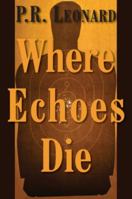 Where Echoes Die 0878394222 Book Cover