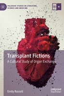 Transplant Fictions: A Cultural Study of Organ Exchange 3030121372 Book Cover