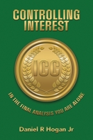 Controlling Interest: In the Final Analysis You Are Alone 1728377528 Book Cover