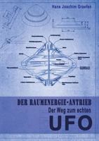 Der Raumenergie-Antrieb: Der Weg zum echten UFO 3732238989 Book Cover