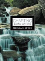 Charting Living Waters 1449738893 Book Cover