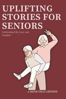 18 Uplifting Stories for Seniors: Celebrating Life, Love, and Laughter B0CQV89TBF Book Cover