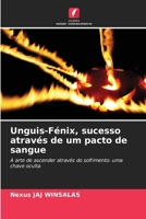 Unguis-Fénix, sucesso através de um pacto de sangue (Portuguese Edition) 6208520185 Book Cover