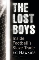 Lost Boys: Inside Football's Slave Trade 1472914937 Book Cover
