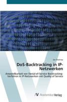 DoS-Backtracking in IP-Netzwerken: Anwendbarkeit von Denial-of-Service Backtracking-Verfahren in IP-Netzwerken mit Quality of Service 3639415620 Book Cover