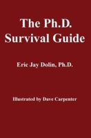 The Ph.D. Survival Guide 0595350305 Book Cover