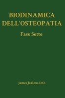 Biodinamica dell'Osteopatia La Fase Sette (Biodynamics of Osteopathy) (Italian Edition) B0HBW14PPX Book Cover