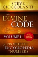 The Divine Code-A Prophetic Encyclopedia of Numbers, Volume I: 1 to 25 1922273074 Book Cover