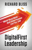 DigitalFirst Leadership: Master Social Media Build Online Presence Lead Your Tribe 1736846213 Book Cover