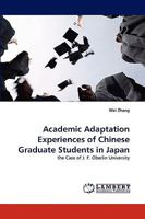 Academic Adaptation Experiences of Chinese Graduate Students in Japan: the Case of J. F. Oberlin University 3838355164 Book Cover