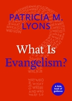 What Is Evangelism?: A Little Book of Guidance 1640652124 Book Cover
