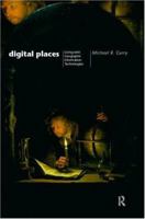 Digital Places: Living with Geographic Information Technologies 0415130158 Book Cover
