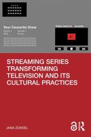 Streaming Series Transforming Television and its Cultural Practices (Televisual Culture) 9048563240 Book Cover