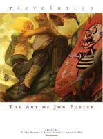Revolution: The Art of Jon Foster 1599290030 Book Cover
