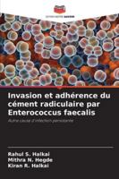 Invasion et adhérence du cément radiculaire par Enterococcus faecalis 6209070213 Book Cover