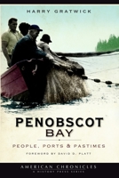 Penobscot Bay: People, Ports & Pastimes 1596296232 Book Cover