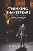 Thinking Shakespeare: A How-to Guide for Student Actors, Directors, and Anyone Else Who Wants to Feel More Comfortable With the Bard 1411498720 Book Cover