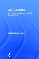 Marie Laurencin: Une Femme Inadaptee in Feminist Histories of Art 0754607151 Book Cover