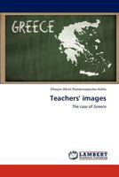 Teachers' images: The case of Greece 3659285331 Book Cover