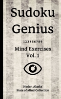 Sudoku Genius Mind Exercises Volume 1: Hyder, Alaska State of Mind Collection 1708324283 Book Cover