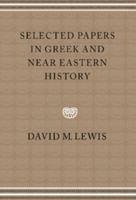 Selected Papers in Greek and Near Eastern History 0521522110 Book Cover