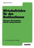 Wirtschaftslehre Fur Den Bankkaufmann: Allgemeine Wirtschaftslehre Spezielle Bankbetriebslehre 3409977015 Book Cover