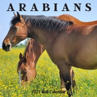 Arabians 2021 Wall Calendar: Arabian Horses Calendar 2021, 18 Months B08PRRWD6J Book Cover