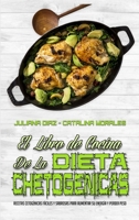El Libro De Cocina De La Dieta Cetogénica: Recetas Cetogénicas Fáciles Y Sabrosas Para Aumentar Su Energía Y Perder Peso (Keto Diet Cookbook) (Spanish Version) 1802414916 Book Cover