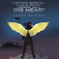 Captain Garuda: A Tale of Bravery, Kindness, and a Big Heart 9948749715 Book Cover