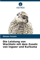 Die Leistung von Wachteln mit dem Zusatz von Ingwer und Kurkuma (German Edition) 6207963822 Book Cover