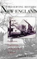 Preserving Historic New England: Preservation, Progressivism, and the Remaking of Memory 0195093631 Book Cover
