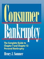 Consumer Bankruptcy: The Complete Guide to Chapter 7 and Chapter 13 Personal Bankruptcy 0471585270 Book Cover