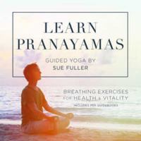 Learn Pranayamas: Breathing Exercises for Health and Vitality 1504789415 Book Cover