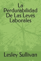 La Perdurabilidad De Las Leyes Laborales B09RFZM1TS Book Cover