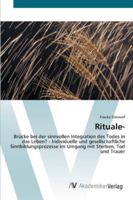 Rituale-: Brücke bei der sinnvollen Integration des Todes in das Leben? - Individuelle und gesellschaftliche Sinnbildungsprozesse im Umgang mit Sterben, Tod und Trauer 3639433904 Book Cover