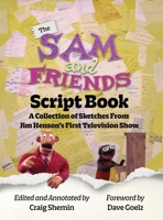 The Sam and Friends Script Book - A Collection of Sketches from Jim Henson’s First Television Show B0FP5JNCKJ Book Cover