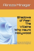Shadows of Fear: The Villains Who Haunt Hollywood: A Journey into the Minds of Cinema’s Most Iconic Antagonists B0DS184ZCK Book Cover