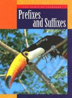 Prefixes And Suffixes (The Magic of Language) 1592964311 Book Cover