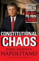 Constitutional Chaos: What Happens When the Government Breaks Its Own Laws 0785260838 Book Cover